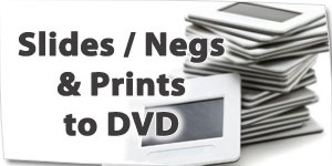 Slides / Negatives & Prints to DVD