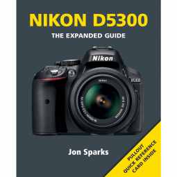 Nikon D5300 - The Expanded Guide Book